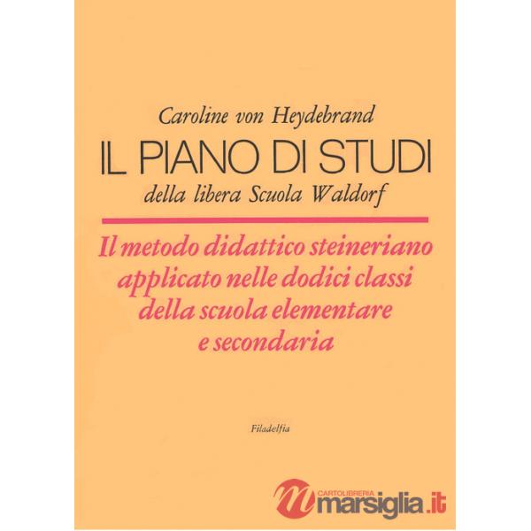 Piano di studi della libera Scuola Waldorf. Il metodo didattico steineriano applicato nelle dodici classi della scuola elementar