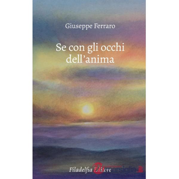 Se con gli occhi dell'anima. Poesie 2022-2024