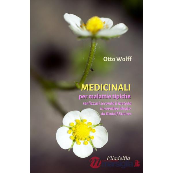 Medicinali per malattie tipiche. Realizzati secondo il metodo innovativo ideato da Rudolf Steiner