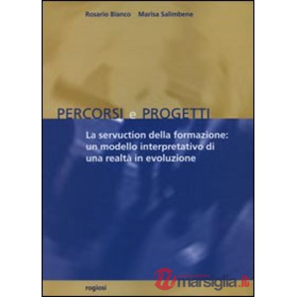Servuction della formazione: un modello interpretativo di una realtà in evoluzione (La)