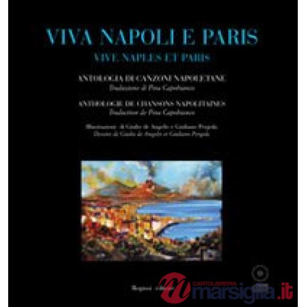 Viva Napoli e Paris. Vive Naples et Paris. Ediz. bilingue