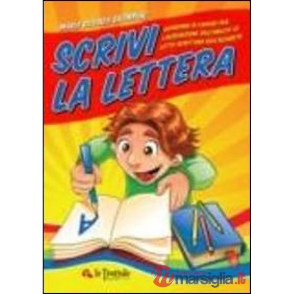 Scrivi la lettera. Il più completo abbecedario per imparare a scrivere le lettere