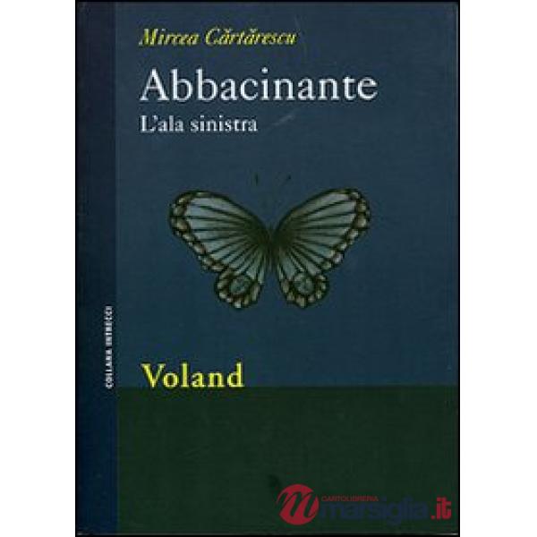 Abbacinante. L'ala sinistra