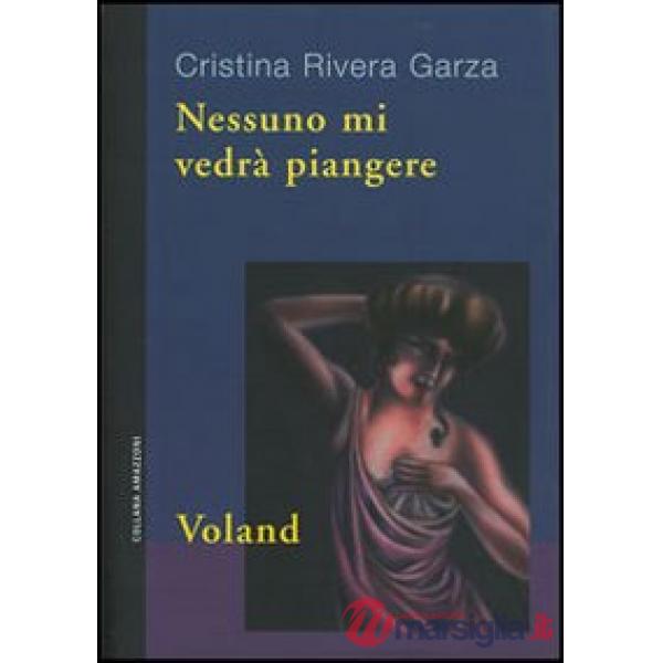 Nessuno mi vedrà piangere