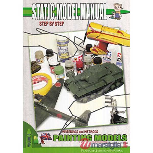 Static model manual. Ediz. italiana e inglese. Vol. 6: Painting models