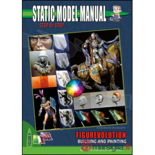 Static model manual. Ediz. italiana e inglese. Vol. 9: Figurevolution building a