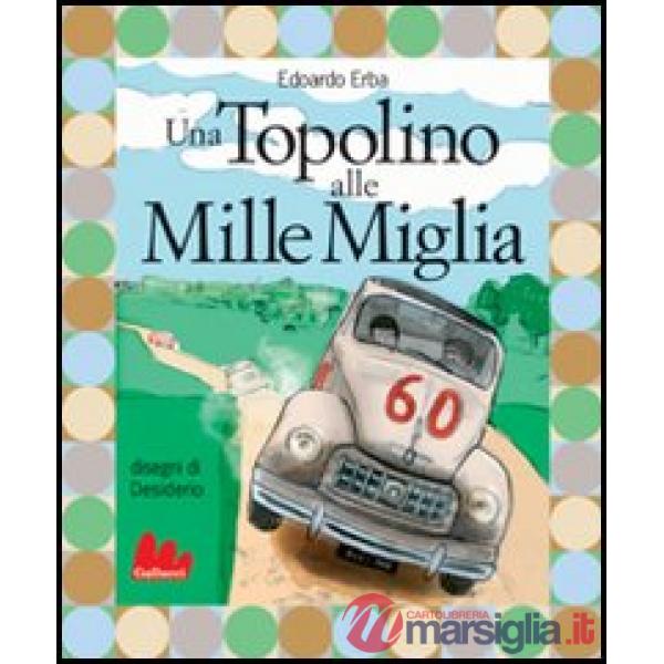 Topolino alle Mille Miglia. Ediz. illustrata (Una)