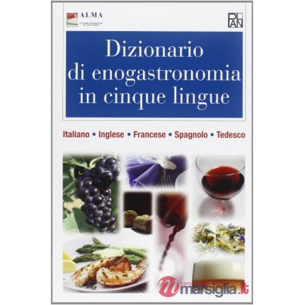 DIZIONARIO DI ENOGASTRONOMIA IN 5 LINGUE