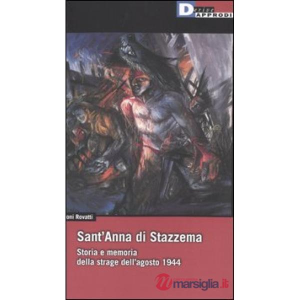 Sant'Anna di Stazzema. Storia e memoria della strage dell'agosto 1944