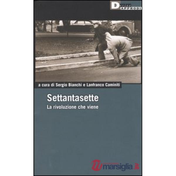 Settantasette. La rivoluzione che viene