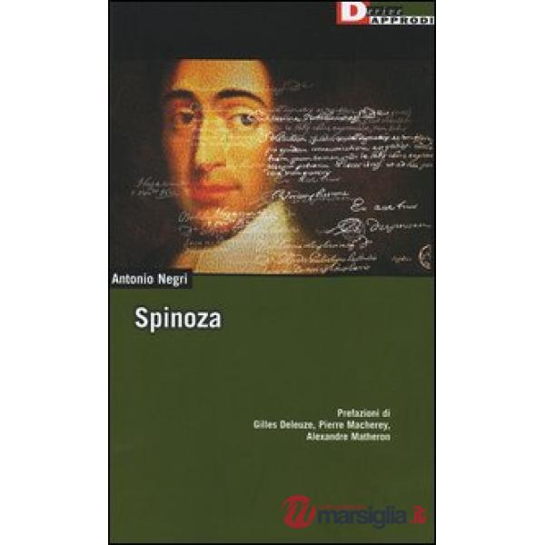 Spinoza. L'anomalia selvaggia-Spinoza sovversivo-Democrazia ed eternità in Spino