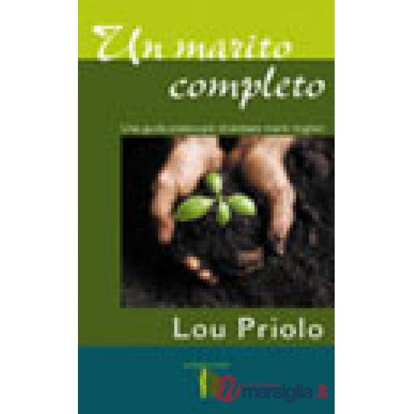 Un marito completo. Una guida pratica per diventare mariti completi
