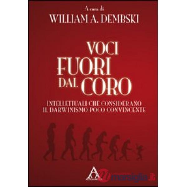 Voci fuori dal coro. Intellettuali che considerano il darwinismo poco convincente