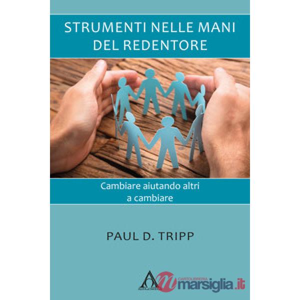 Strumenti nelle mani del Redentore. Cambiare aiutando altri a cambiare