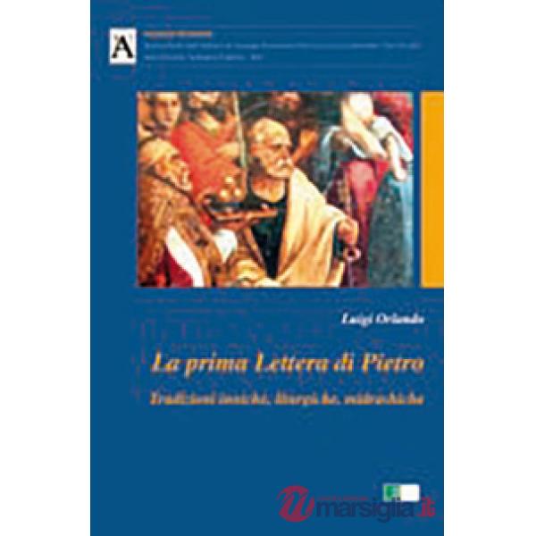 Prima lettera di Pietro. Tradizioni inniche, liturgiche, midrashiche (La)