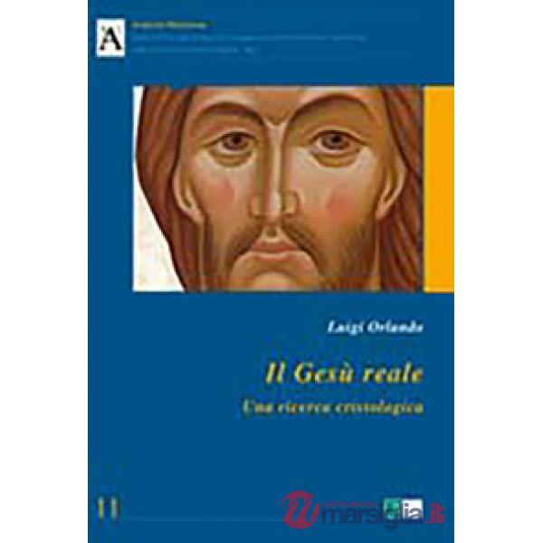 Gesù reale. Una ricerca cristologica (Il)