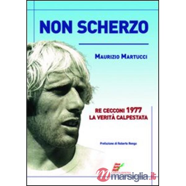 Non scherzo. Re Cecconi, la verità calpestata