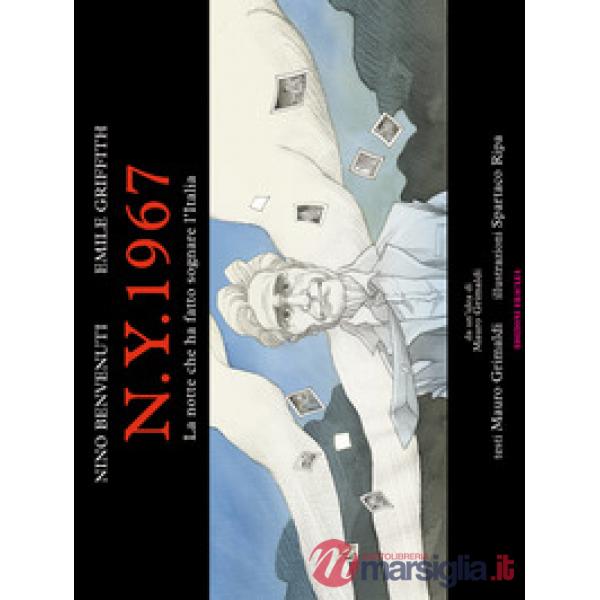 N.Y. 1967. La notte che ha fatto sognare l'Italia. Nino Benvenuti, Emile Griffith