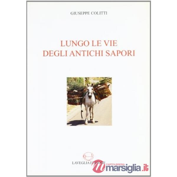 Lungo le vie degli antichi sapori. Il mercato tradizionale dei prodotti alimenta
