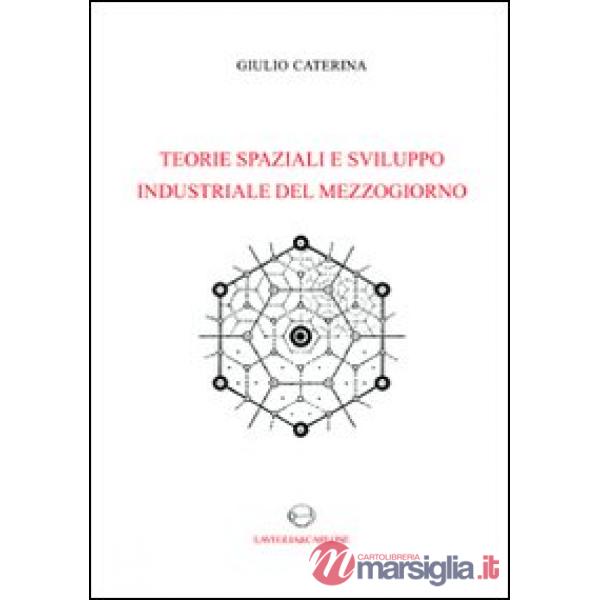 Teorie spaziali e sviluppo industriale del Mezzogiorno