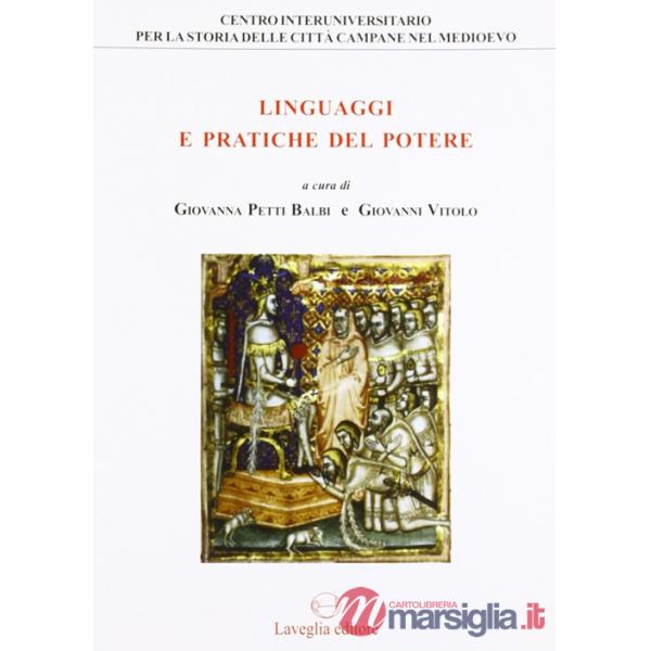 Linguaggi e pratiche del potere. Genova e il Regno di Napoli tra Medioevo ed età moderna