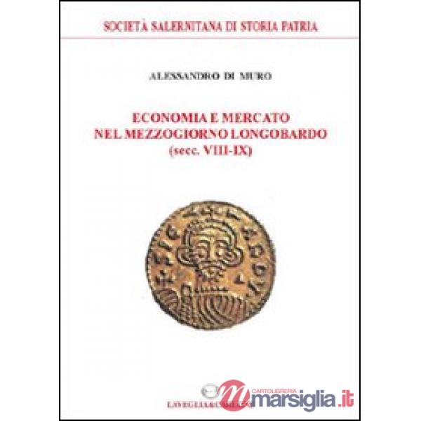 Economia e mercato nel Mezzogiorno longobardo (secc. VIII-IX)
