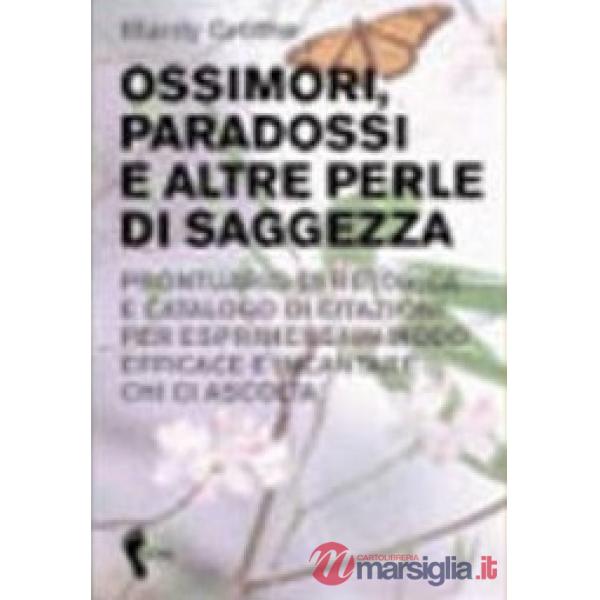 Ossimori, paradossi e altre perle di saggezza. Prontuario di retorica e catalogo