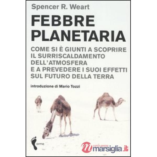 Febbre planetaria. Come si è giunti a scoprire il surriscaldamento dell'atmosfer
