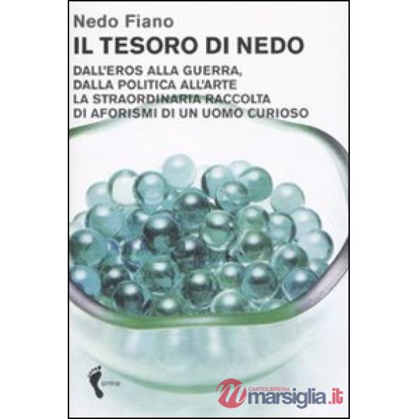 Tesoro di Nedo. Dall'eros alla guerra, dalla politica all'arte. La straordinaria