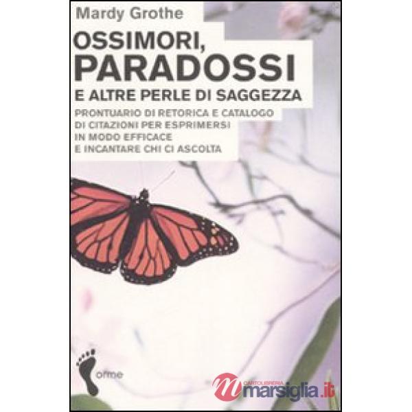 Ossimori, paradossi e altre perle di saggezza. Prontuario di retorica e catalogo
