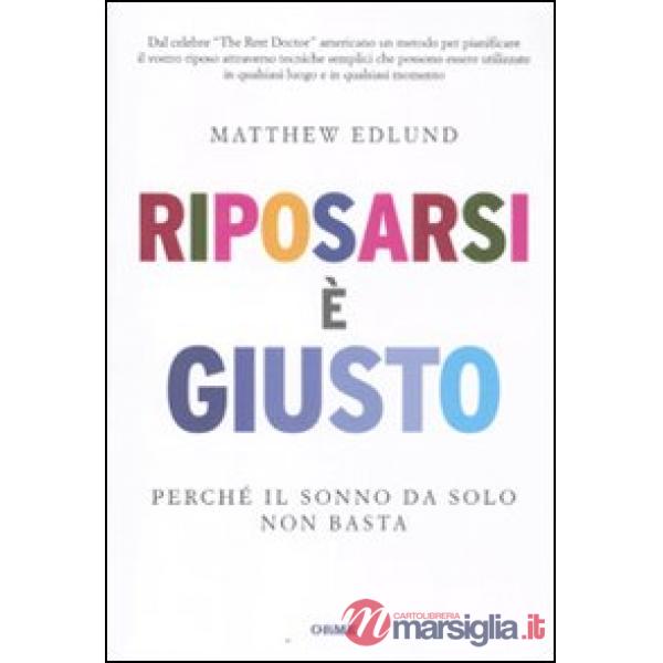 Riposarsi è giusto. Perché il sonno da solo non basta