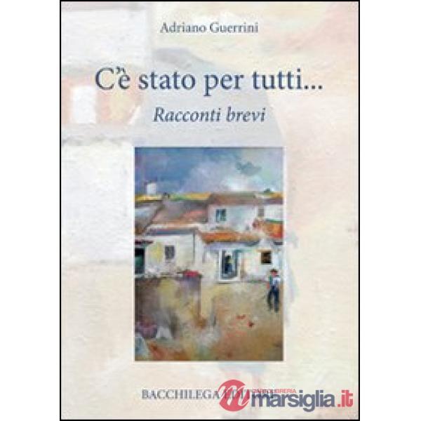 C'è stato per tutti. Racconti brevi