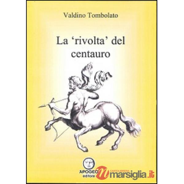 Rivolta del centauro (La)
