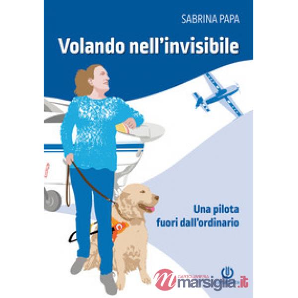 Volando nell'invisibile. Una pilota fuori dall'ordinario