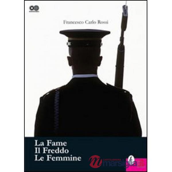 Fame. Il freddo. Le femmine (La)