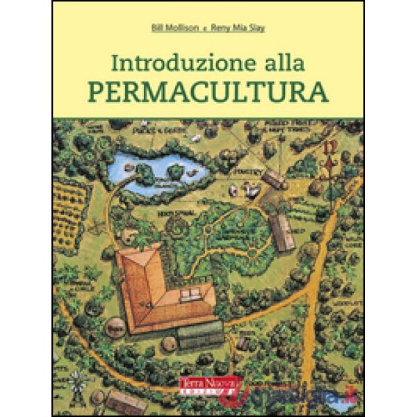 Introduzione alla permacultura. Ediz. illustrata