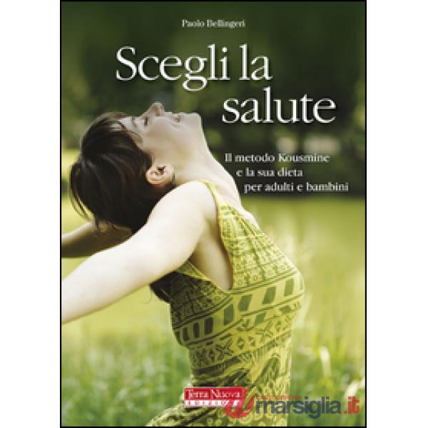 Svegli la salute. Il metodo Kousmine e la sua dieta per adulti e bambini