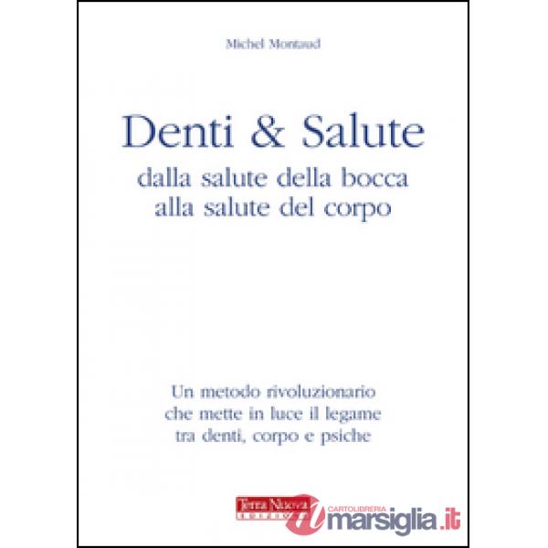 Denti e salute. Dalla salute della bocca alla salute del corpo