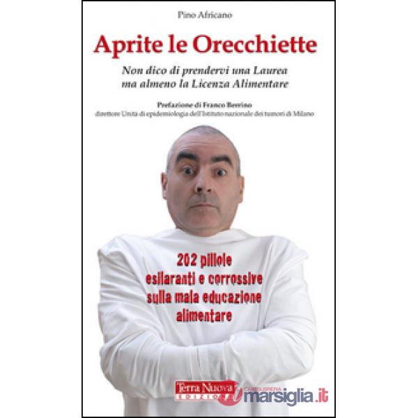 Aprite le orecchiette. Non dico di prendervi una laurea ma almeno la licenza alimentare