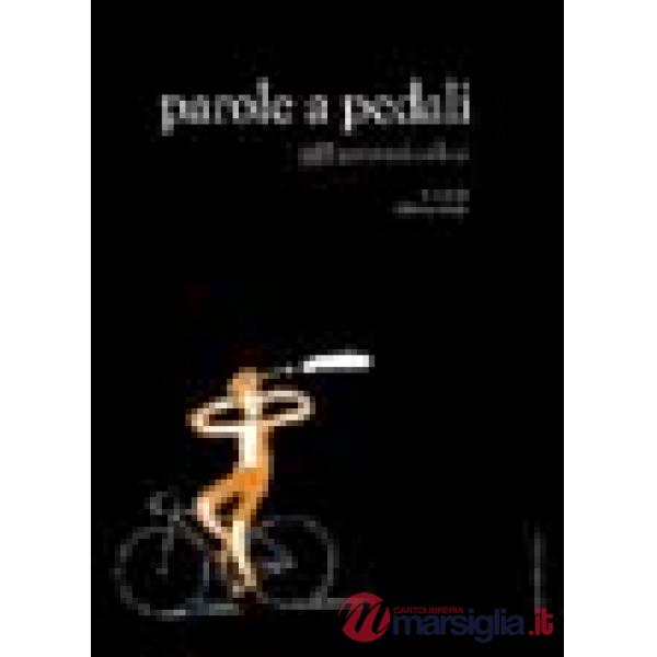 Parole a pedali. 365 pensieri in bici