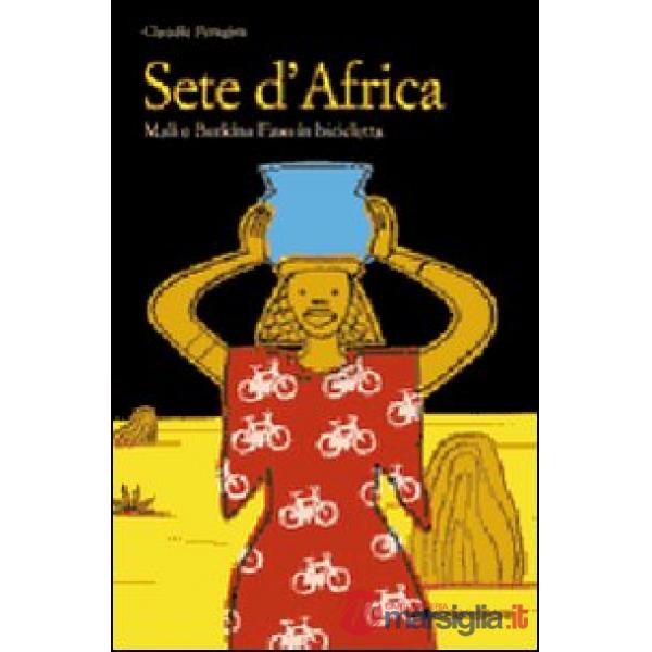 Sete d'Africa. Mali e Burkina Faso in bicicletta