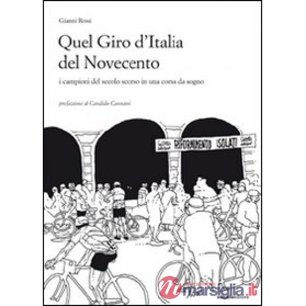 Quel giro d'Italia del Novecento. I campioni del secolo scorso in una corsa da s