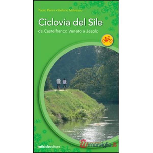 Ciclovia del Sile. Da Castelfranco Veneto a Jesolo (La)