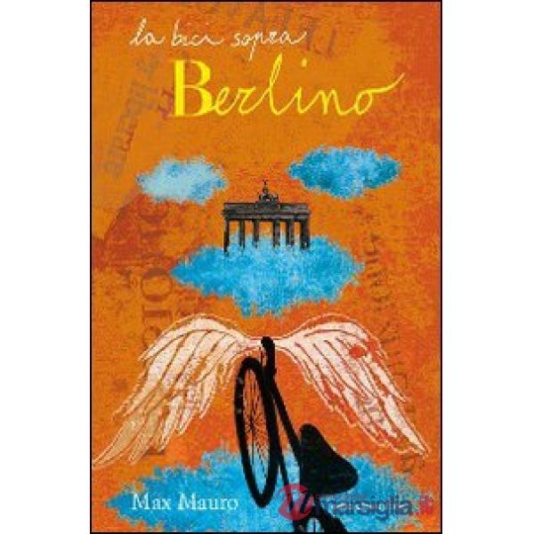 Bici sopra Berlino (La)