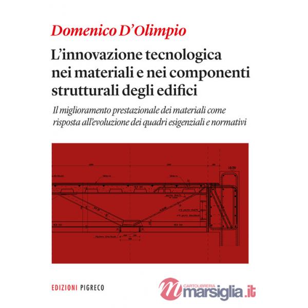 Innovazione tecnologica nei materiali e nei componenti strutturali degli edifici. Il miglioramento prestazionale dei materiali c