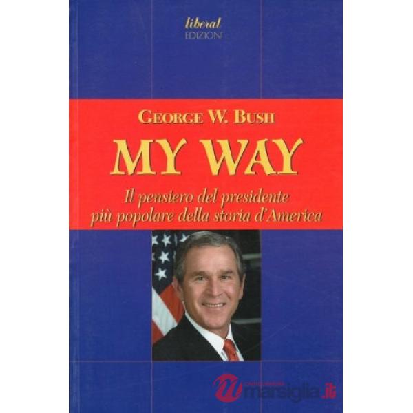 My way. Il pensiero del presidente più popolare della storia d'America