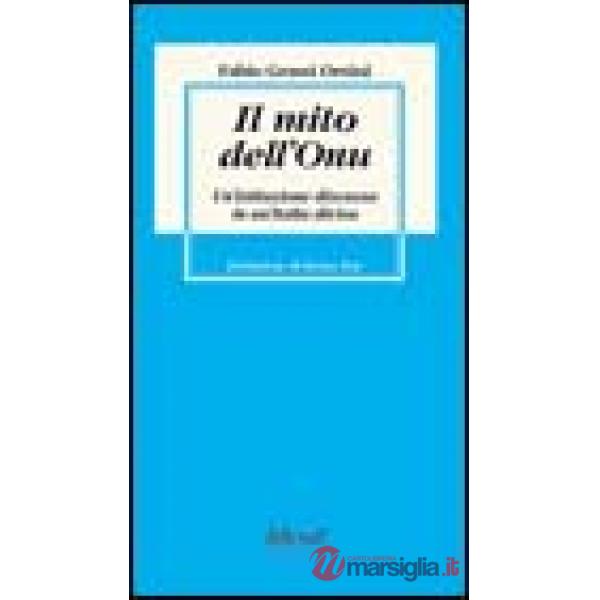 Mito dell'Onu. Un'istituzione discussa in un'Italia divisa (Il)