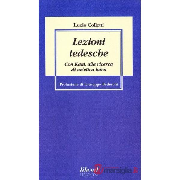 Lezioni tedesche. Con Kant, alla ricerca di un'etica laica