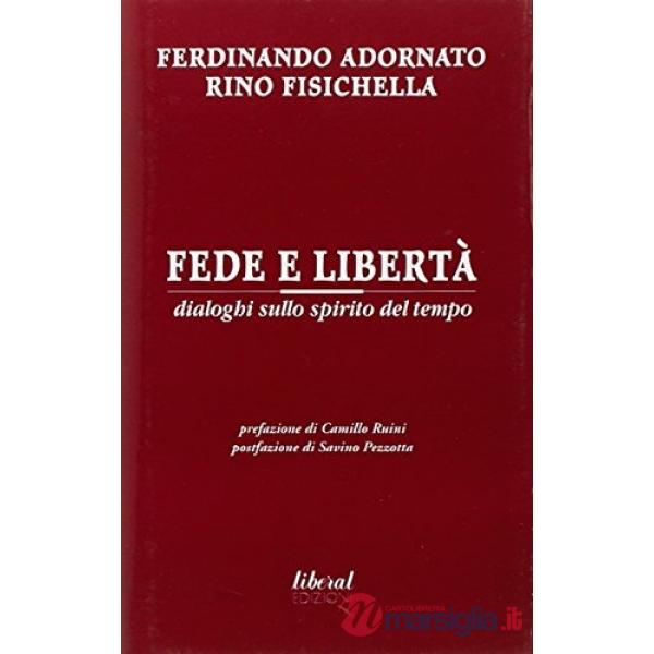 Fede e libertà. Dialoghi sullo spirito del tempo