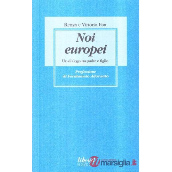 Noi europei. Un dialogo tra padre e figlio